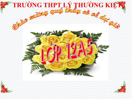 Bài giảng Địa lí 12 - Bài 15: Bảo vệ môi trường và phòng chống thiên tai - Trường THPT Lý Thường Kiệt
