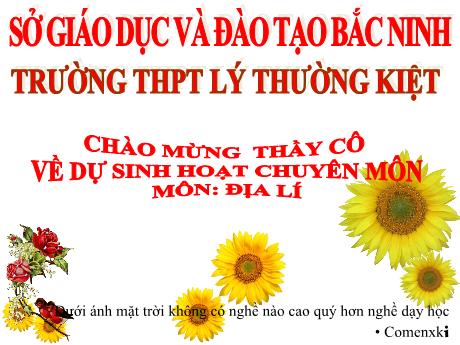 Bài giảng Địa lí 12 - Chuyên đề: Hướng dẫn khai thác atlat địa lí Việt Nam (Địa lí các ngành kinh tế) - Trường THPT Lý Thường Kiệt