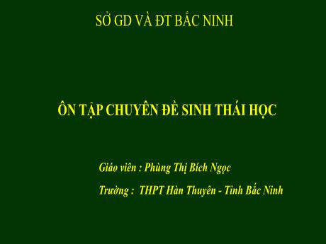 Bài giảng Ôn tập Chuyên đề sinh thái học - Phùng Thị Bích Ngọc
