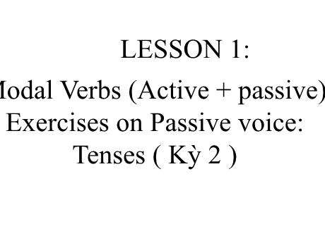 Bài giảng Tiếng Anh 12 - Revision: Passive voice (focus on speacial cases) - Nguyễn Thị Hải Vân