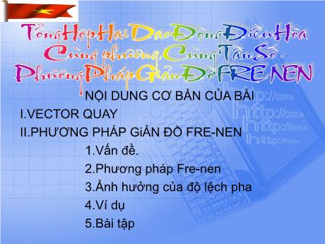Bài giảng Vật lí 12 (cơ bản) - Bài 5: Tổng hợp hai dao động điều hòa. Phương pháp giản đồ Fre-nen