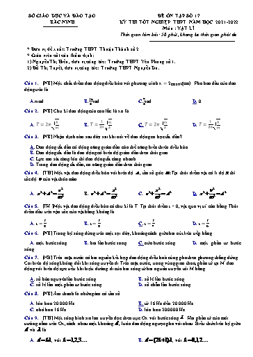 Đề ôn tập số 17 Kỳ thi TN THPT 2022 môn Vật lí - Sở GD&ĐT Bắc Ninh (Có đáp án)