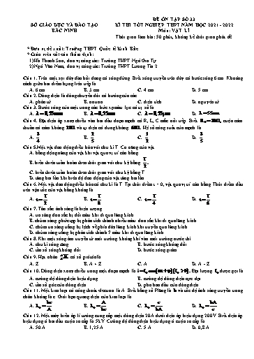 Đề ôn tập số 21 Kỳ thi TN THPT 2022 môn Vật lí - Sở GD&ĐT Bắc Ninh (Có đáp án)