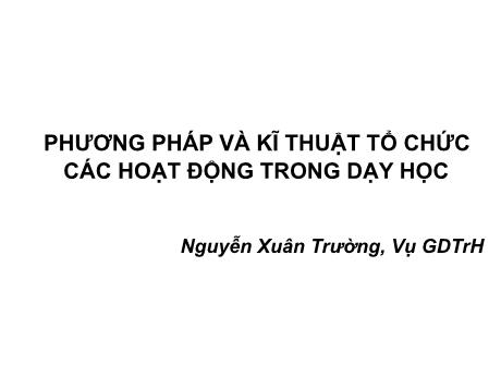 Tài liệu tập huấn Phương pháp, kĩ thuật tổ chức hoạt động học theo nhóm và hướng dẫn học sinh tự học môn Lịch sử
